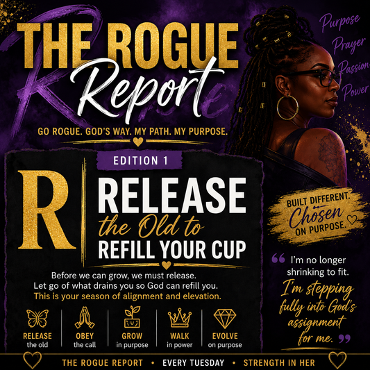 On Purpose: The Rogue Report: Release the Old to Refill Your Cup